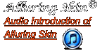 Audio Introduction of Alluring Skin